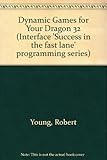 Dynamic games for your Dragon 32