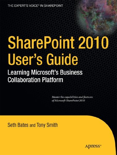 SharePoint 2010 User’s Guide: Learning Microsoft’s Business Collaboration Platform (Expert's Voice in Sharepoint)