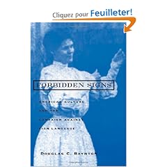 Forbidden Signs: American Culture and the Campaign Against Sign Language, 1847-1920