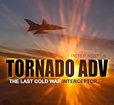 Tornado ADV : the last Cold War interceptor
