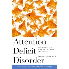 Attention Deficit Disorder: The Unfocused Mind in Children and Adults (Yale University Press Health & Wellness)