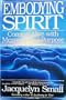 Embodying Spirit: Coming Alive With Meaning and Purpose