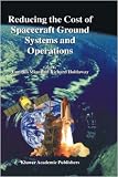 Reducing the Cost of Spacecraft Ground Systems and Operations