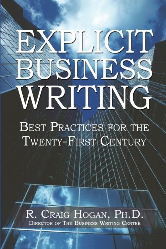 Explicit Business Writing: Best Practices for the Twenty-First Century