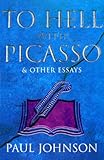 To hell with Picasso & other essays
