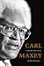Carl Maxey: A Fighting Life (V Ethel Willis White Books)