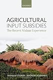 Agricultural input subsidies : the recent Malawi experience
