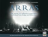 Arras : the spring 1917 offensive in panoramas including Vimy Ridge and Bullecourt