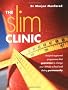 THE SLIM CLINIC, Hospital-approved weight-loss programmes that guarantee to change your attitude to food and dieting PERMANENTLY