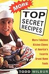 More Top Secret Recipes: More Fabulous Kitchen Clones of America's Favorite Brand-Name Foods