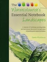 The Watercolorist's Essential Notebook: Landscapes: A Treasury of Landscape Painting Tricks and Techniques Discovered Through Years of Painting and Experimentation