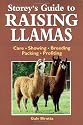 Storey's Guide to Raising Llamas: Care/Showing/Breeding/Packing/Profiting
