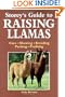 Storey's Guide to Raising Llamas: Care/Showing/Breeding/Packing/Profiting