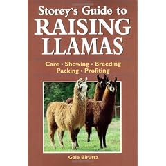 Storey's Guide to Raising Llamas: Care/Showing/Breeding/Packing/Profiting