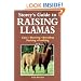 Storey's Guide to Raising Llamas: Care/Showing/Breeding/Packing/Profiting