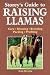 Storey's Guide to Raising Llamas: Care/Showing/Breeding/Packing/Profiting