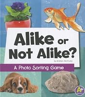 Alike or Not Alike?: A Photo Sorting Game (A+ Books)