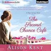 The Second Chance Café: A Hope Springs Novel, Book 1 | [Alison Kent]