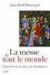 La messe de tout le monde : Sans secret, ni sacr�, ni s�gr�gation