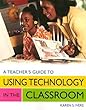 A teacher's guide to using technology in the classroom - [electronic resource] : Karen S. Ivers.