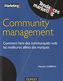 Community management: Comment faire des communautés web les meilleures alliées des marques