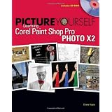Picture Yourself Learning Corel Paint Shop Pro X2by Diane Koers