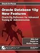 Oracle Database 10g New Features: Oracle10g Reference for Advanced Tuning & Administration (Oracle In-Focus series)