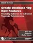Oracle Database 10g New Features: Oracle10g Reference for Advanced Tuning & Administration (Oracle In-Focus series)
