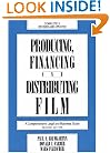 Producing, Financing, and Distributing Film: A Comprehensive Legal and Business Guide
