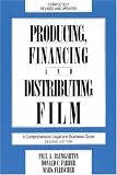 Producing, Financing, and Distributing Film: A Comprehensive Legal and Business Guide