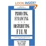 Producing, Financing, and Distributing Film: A Comprehensive Legal and Business Guide