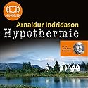 Hypothermie (Commissaire Erlendur Sveinsson 8) | Livre audio Auteur(s) : Arnaldur Indridason Narrateur(s) : Jean-Marc Delhausse