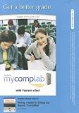 MyCompLab with Pearson eText -- Standalone Access Card -- for Writing: A Guide for College and Beyond (3rd Edition) (MyCompLab (Access Codes))