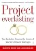 Project Everlasting: Two Bachelors Discover the Secrets of America's Greatest Marriages