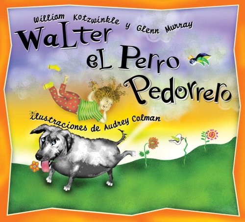 Walter el perro pedorrero: Walter the Farting Dog, Spanish-Language Edition (Spanish Edition)