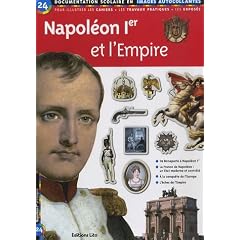 Napol�on Ier et l'Empire : Documentation scolaire en images autocollantes - D�s 7 ans