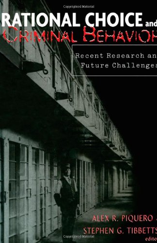 Rational Choice and Criminal Behavior: Recent Research and Future Challenges (Current Issues in Criminal Justice)