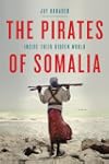 The Pirates of Somalia: Inside Their...