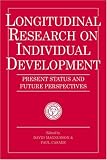 Longitudinal Research on Individual Development: Present Status and Future Perspectives (European Network on Longitudinal Studies on Individual Development)