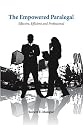 The Empowered Paralegal: Effective, Efficient and Professional