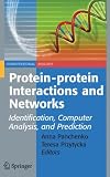 Protein-protein Interactions and Networks: Identification, Computer Analysis, and Prediction: 9 (Computational Biology)