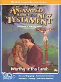 Worthy Is the Lamb (The Animated Stories From The New Testament Resource & Activity Book)