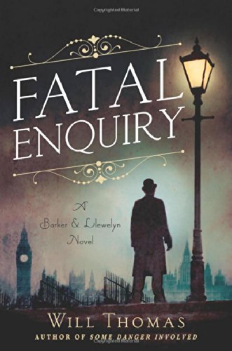 By Will Thomas Fatal Enquiry: A Barker & Llewelyn Novel (1ST)