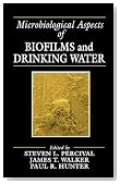 Microbiological Aspects of Biofilms and Drinking Water (Microbiology of Extreme & Unusual Environments)