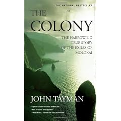 The Colony: The Harrowing True Story of the Exiles of Molokai