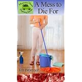 A Mess to Die For (Minivan Mom Mystery Series) ~ Jim Bronyaur
