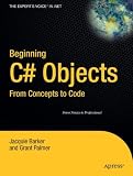 Beginning C# Objects: From Concepts to Code