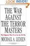 The War Against the Terror Masters: Why It Happened. Where We Are Now. How We'll Win.