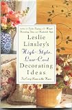 Leslie Linsleys High-Style, Low-Cost Decorating Ideas: For Every Room in the House