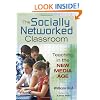 The Socially Networked Classroom: Teaching in the New Media Age